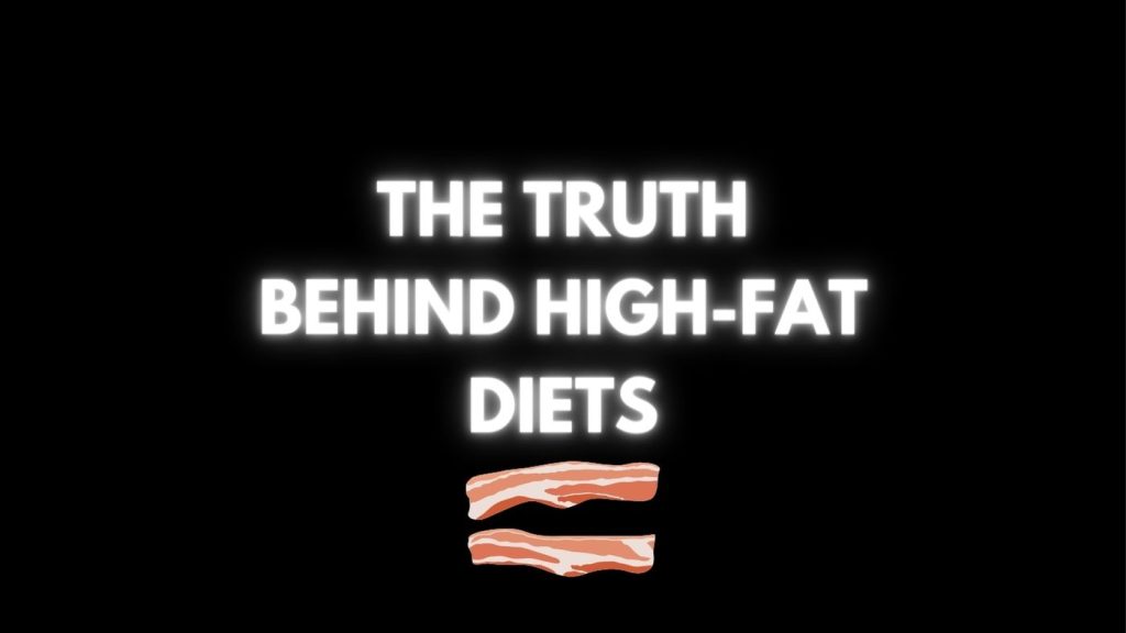 The Truth Behind High-Fat Diets