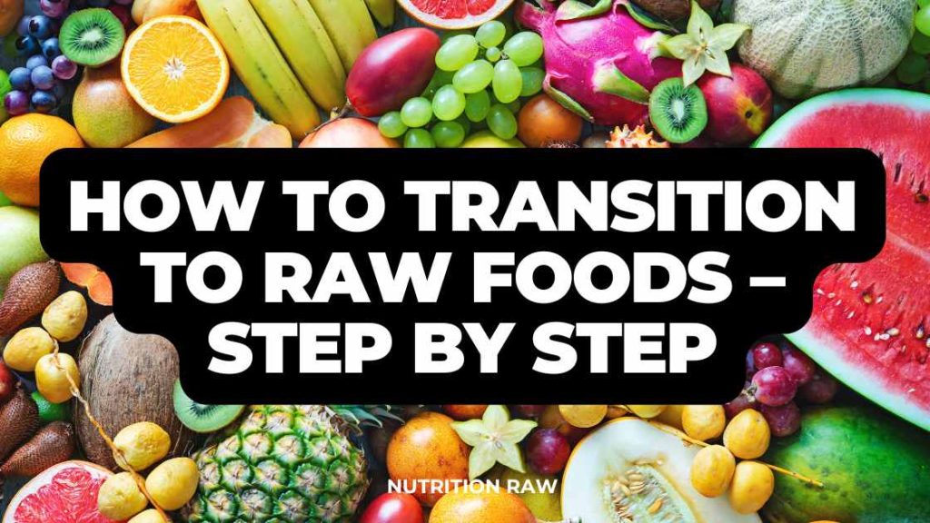 Transition to Raw Foods